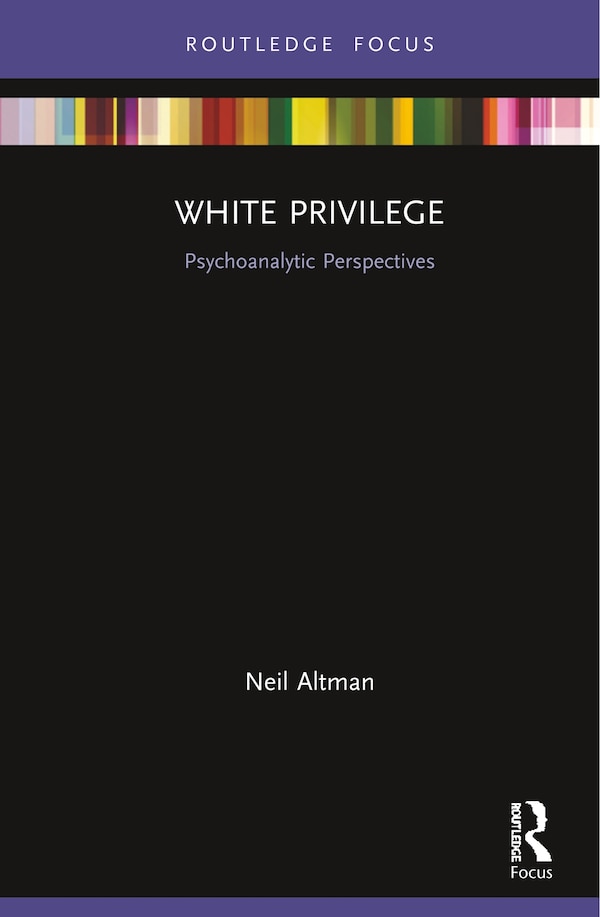 White Privilege by Neil Altman, Hardcover | Indigo Chapters