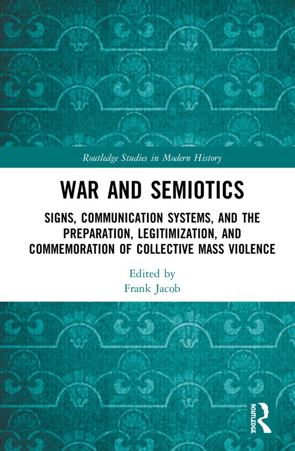 War and Semiotics by Frank Jacob, Hardcover | Indigo Chapters