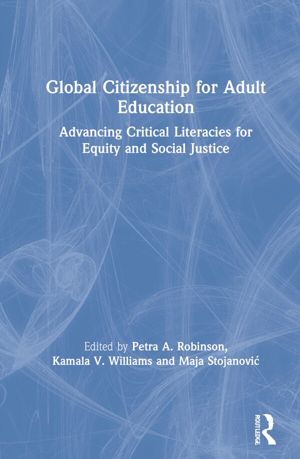 Global Citizenship For Adult Education by Petra A. Robinson, Hardcover | Indigo Chapters