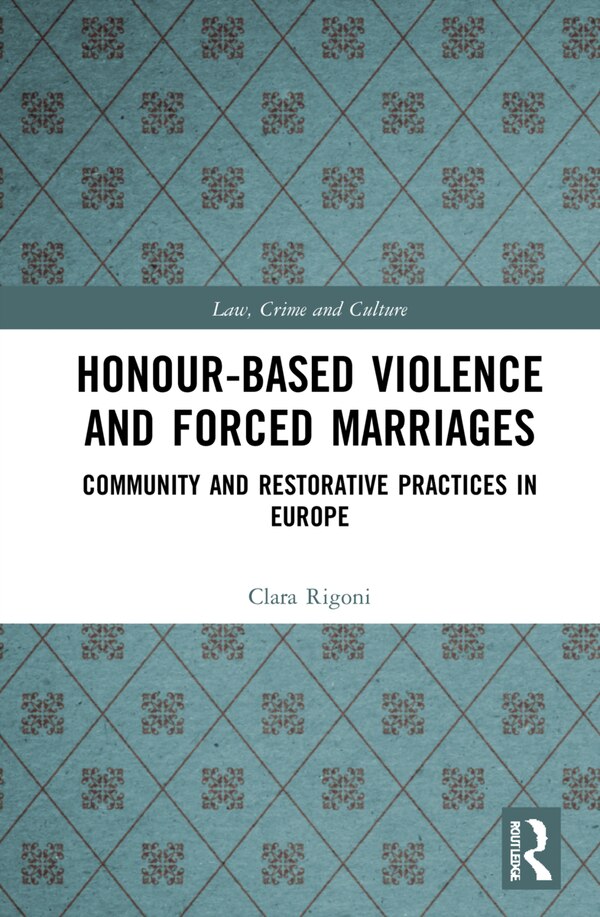 Honour-based Violence And Forced Marriages by Clara Rigoni, Hardcover | Indigo Chapters