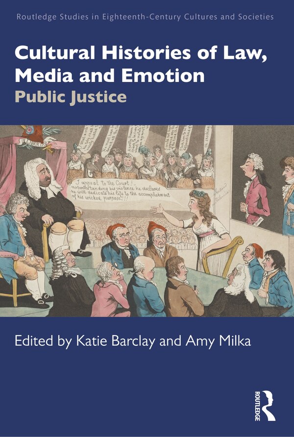 Cultural Histories Of Law Media And Emotion by Katie Barclay