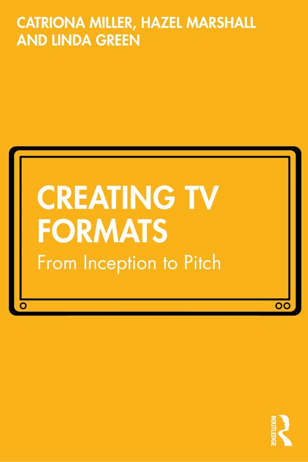 Creating TV Formats by Catriona Miller, Paperback | Indigo Chapters