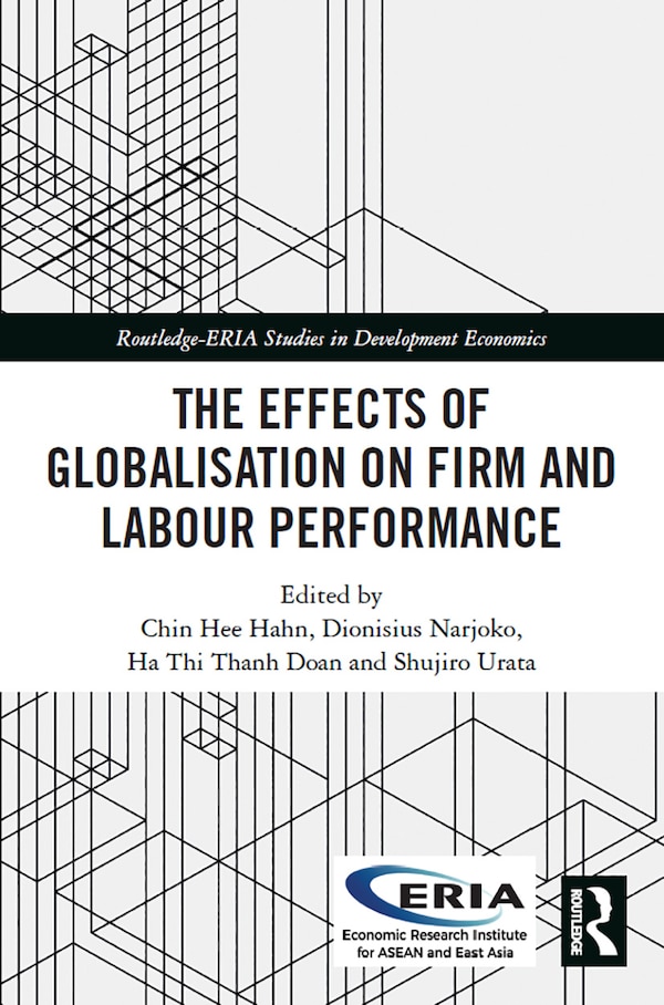 The Effects of Globalisation on Firm and Labour Performance by Chin Hee Hahn, Paperback | Indigo Chapters