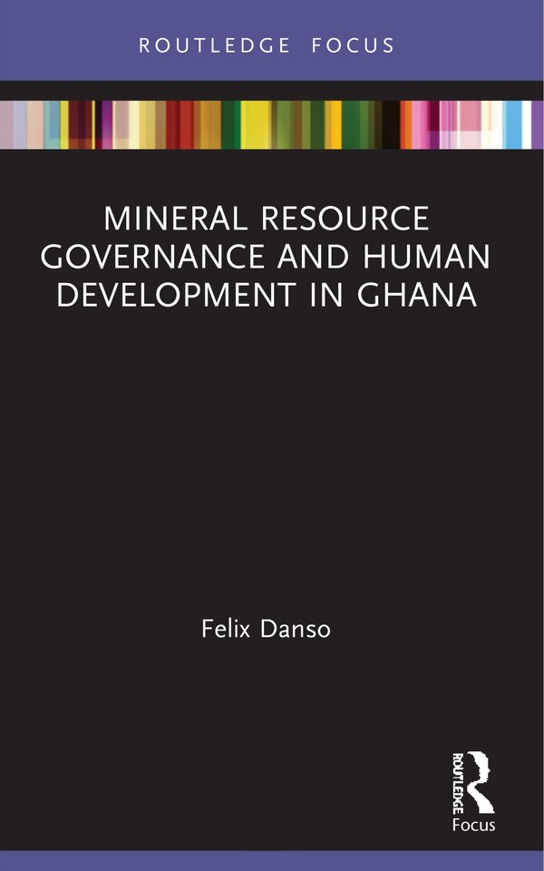 Mineral Resource Governance and Human Development in Ghana by Felix Danso, Paperback | Indigo Chapters
