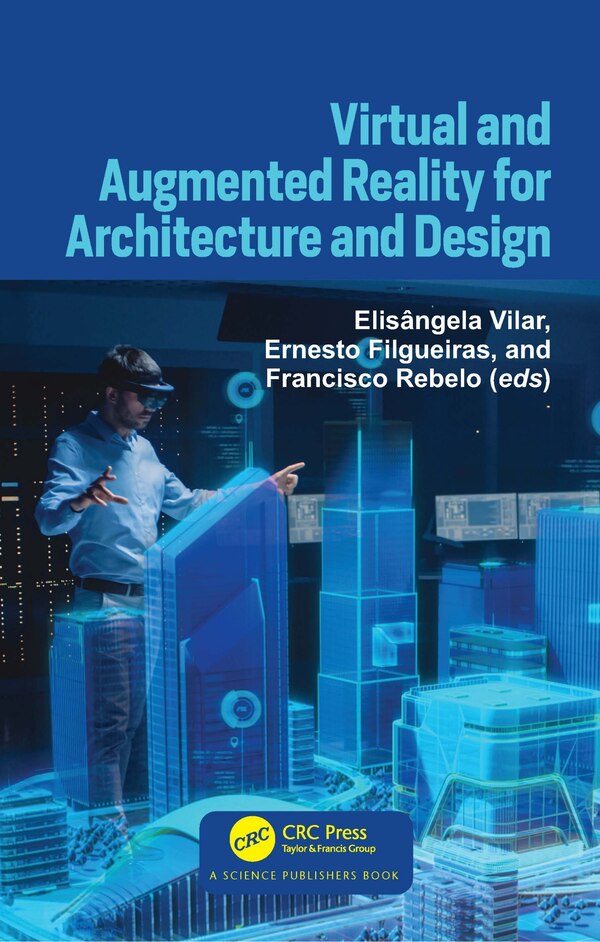 Virtual and Augmented Reality for Architecture and Design by Elisângela Vilar, Paperback | Indigo Chapters
