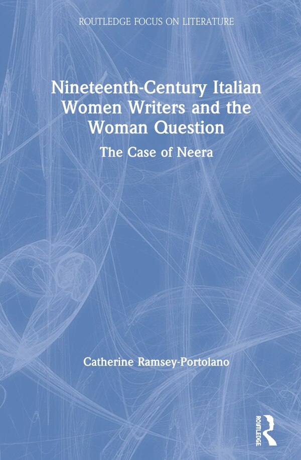 Nineteenth-century Italian Women Writers And The Woman Question by Catherine Ramsey-portolano, Hardcover | Indigo Chapters