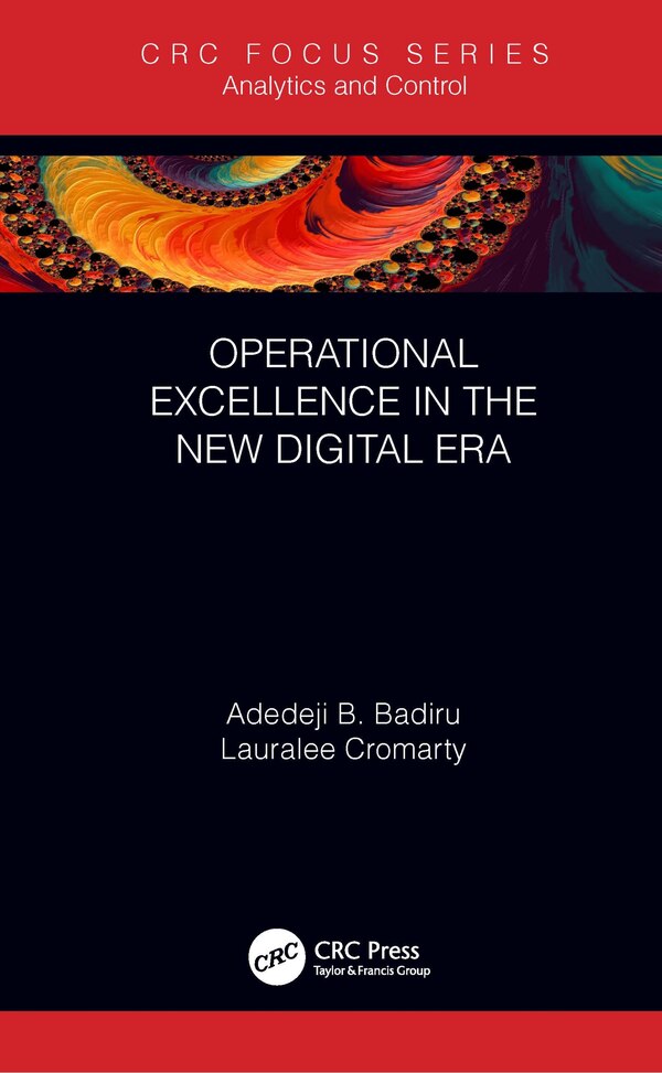 Operational Excellence in the New Digital Era by Adedeji B. Badiru, Hardcover | Indigo Chapters