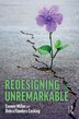 Redesigning the Unremarkable by Evonne Miller, Hardcover | Indigo Chapters