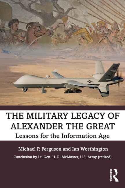 The Military Legacy of Alexander the Great by Michael P. Ferguson, Paperback | Indigo Chapters