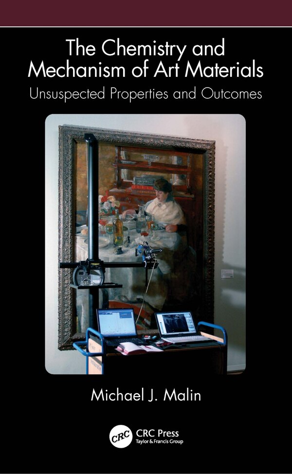 The Chemistry and Mechanism of Art Materials by Michael J. Malin, Paperback | Indigo Chapters