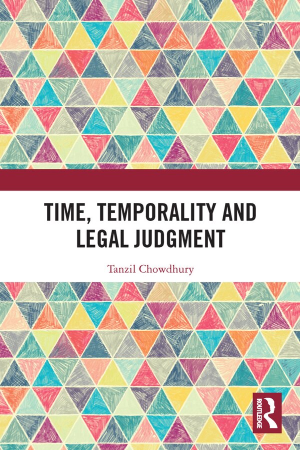 Time Temporality and Legal Judgment by Tanzil Chowdhury, Paperback | Indigo Chapters