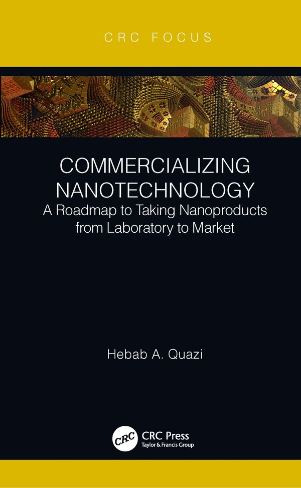 Commercializing Nanotechnology by Hebab A. Quazi, Paperback | Indigo Chapters