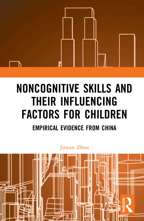 Noncognitive Skills And Their Influencing Factors For Children by Jinyan Zhou, Hardcover | Indigo Chapters