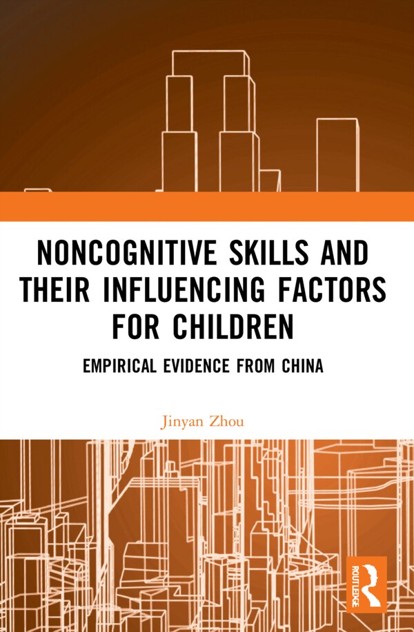 Noncognitive Skills and Their Influencing Factors for Children by Jinyan Zhou, Paperback | Indigo Chapters