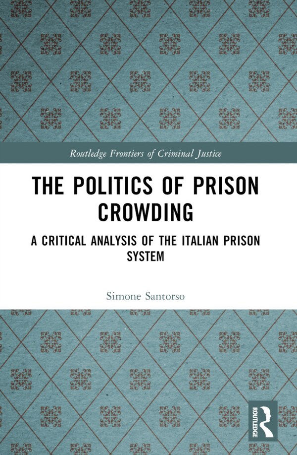 The Politics of Prison Crowding by Simone Santorso, Paperback | Indigo Chapters