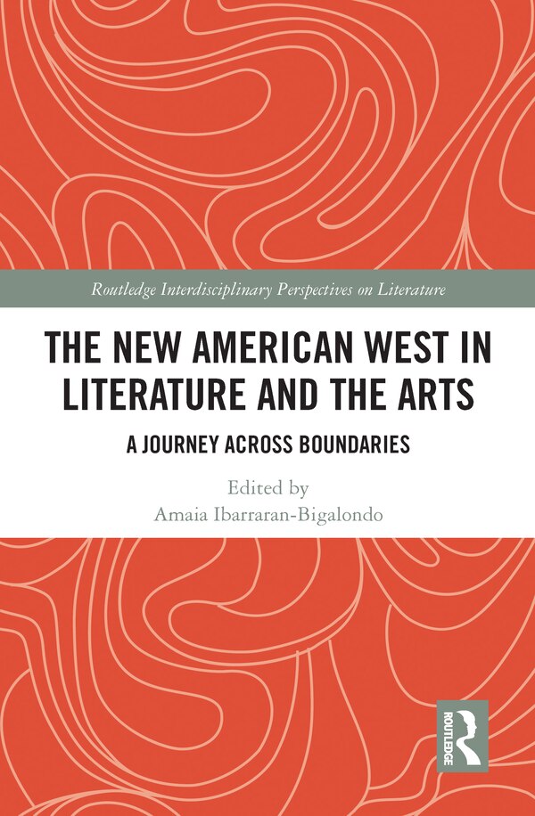 The New American West in Literature and the Arts by Amaia Ibarraran-bigalondo, Paperback | Indigo Chapters