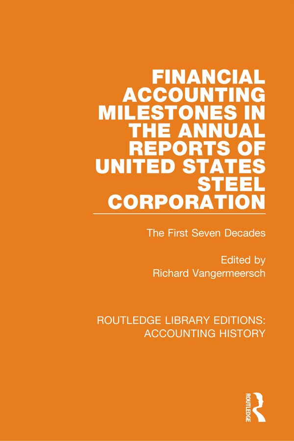 Financial Accounting Milestones In The Annual Reports Of United States Steel Corporation by Richard Vangermeersch, Hardcover | Indigo Chapters