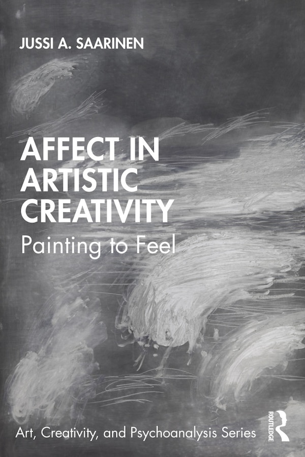 Affect In Artistic Creativity by Jussi Saarinen, Paperback | Indigo Chapters