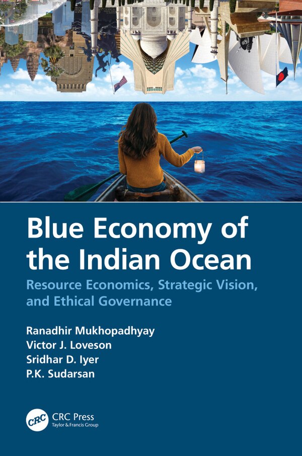 Blue Economy of the Indian Ocean by Ranadhir Mukhopadhyay, Paperback | Indigo Chapters