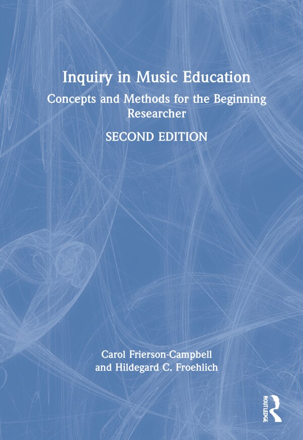 Inquiry In Music Education by Carol Frierson-Campbell, Hardcover | Indigo Chapters