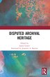 Disputed Archival Heritage by James Lowry, Paperback | Indigo Chapters