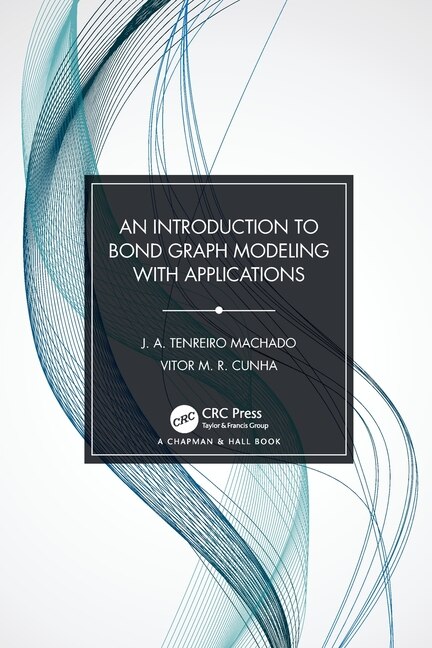 An Introduction to Bond Graph Modeling with Applications by J. A. Tenreiro Machado, Paperback | Indigo Chapters