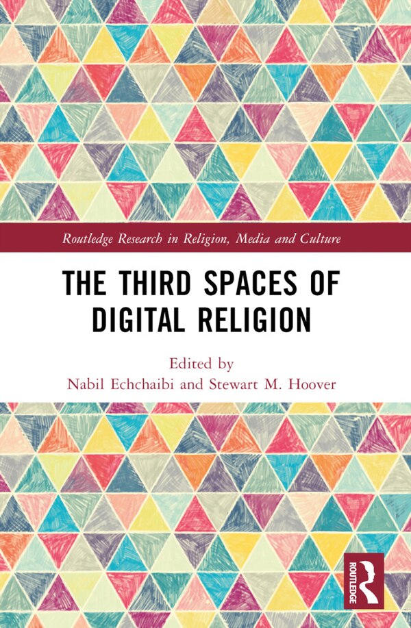 The Third Spaces of Digital Religion by Stewart M Hoover, Paperback | Indigo Chapters