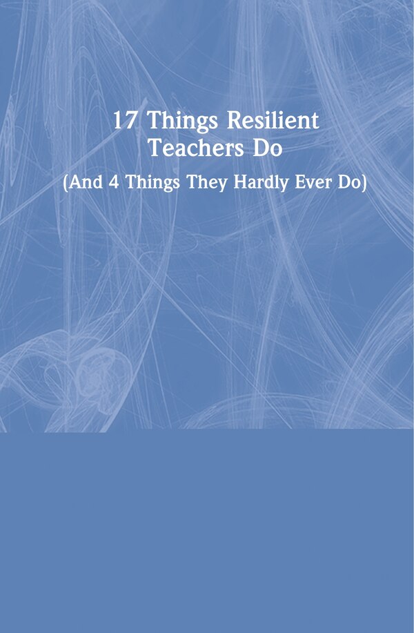 17 Things Resilient Teachers Do by Bryan Harris, Hardcover | Indigo Chapters