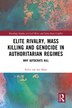 Elite Rivalry Mass Killing and Genocide in Authoritarian Regimes by Eelco van der Maat, Paperback | Indigo Chapters