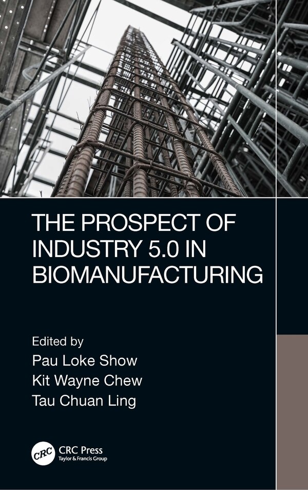 The Prospect of Industry 5.0 in Biomanufacturing by Pau Loke Show, Paperback | Indigo Chapters