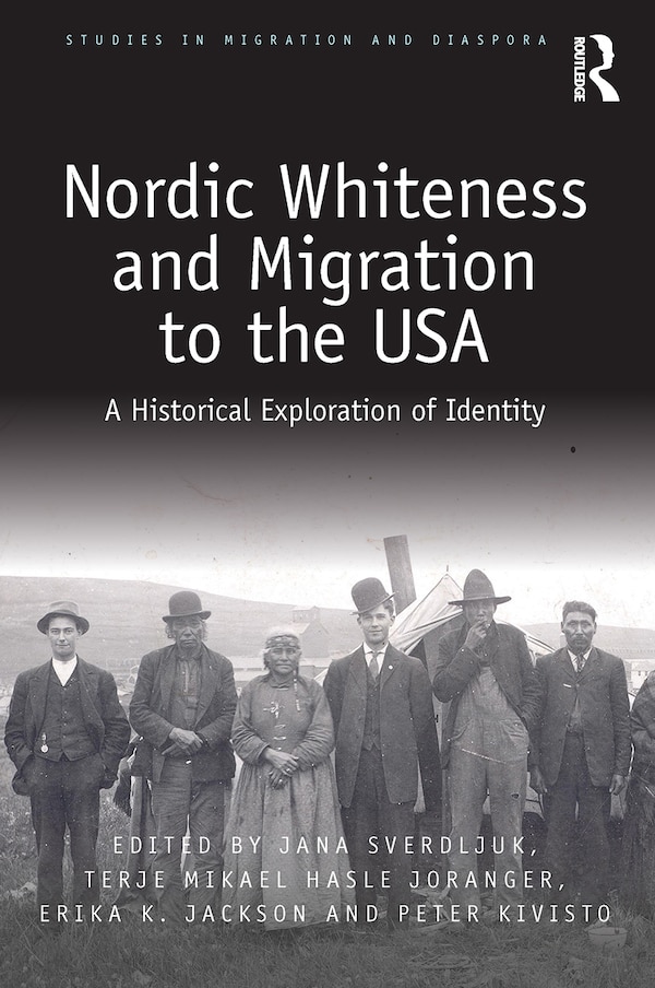 Nordic Whiteness and Migration to the USA by Jana Sverdljuk, Paperback | Indigo Chapters