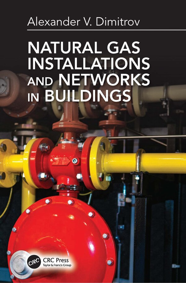 Natural Gas Installations and Networks in Buildings by Alexander V. Dimitrov, Paperback | Indigo Chapters