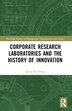 Corporate Research Laboratories and the History of Innovation by David Pithan, Paperback | Indigo Chapters