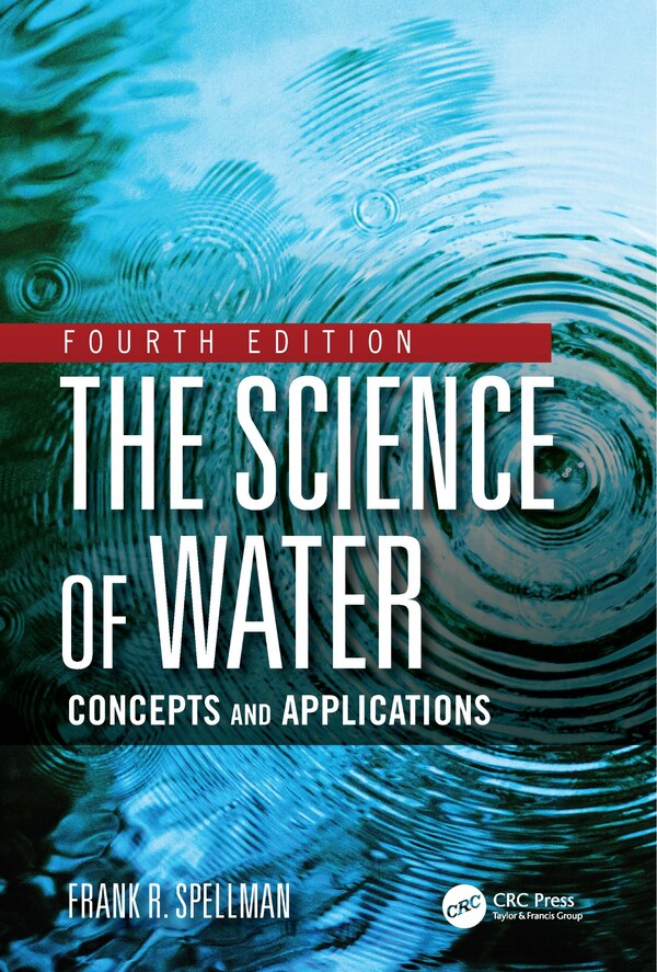 The Science Of Water by Frank R. Spellman, Hardcover | Indigo Chapters