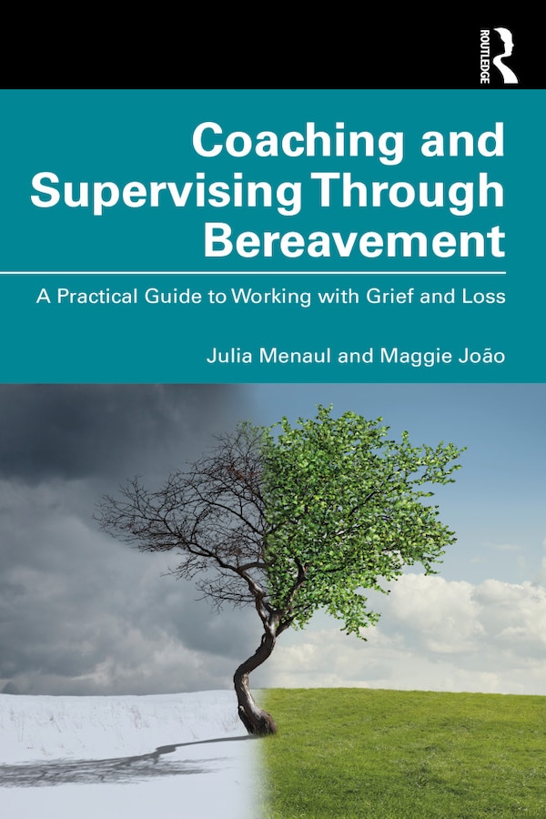Coaching and Supervising Through Bereavement by Julia Menaul, Paperback | Indigo Chapters