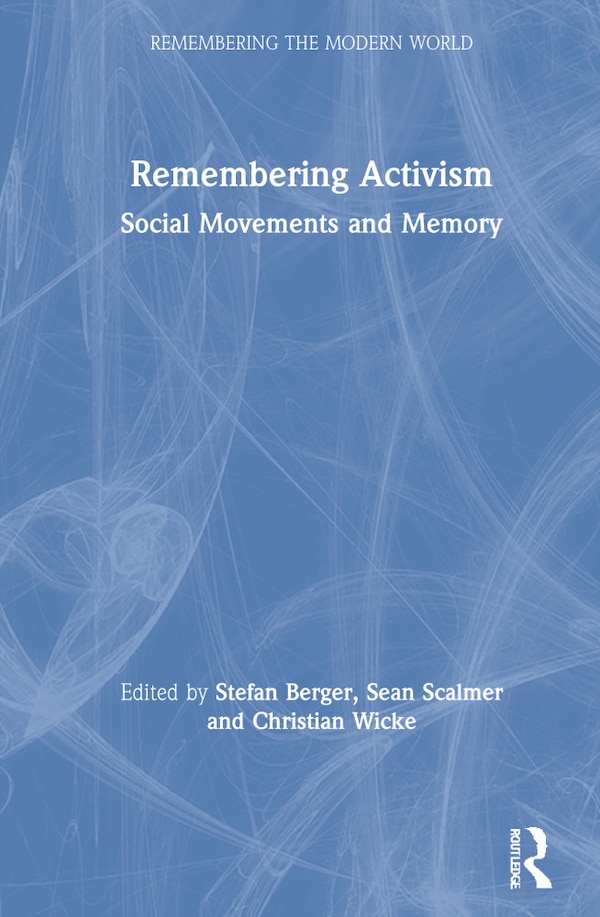 Remembering Social Movements by Stefan Berger, Hardcover | Indigo Chapters