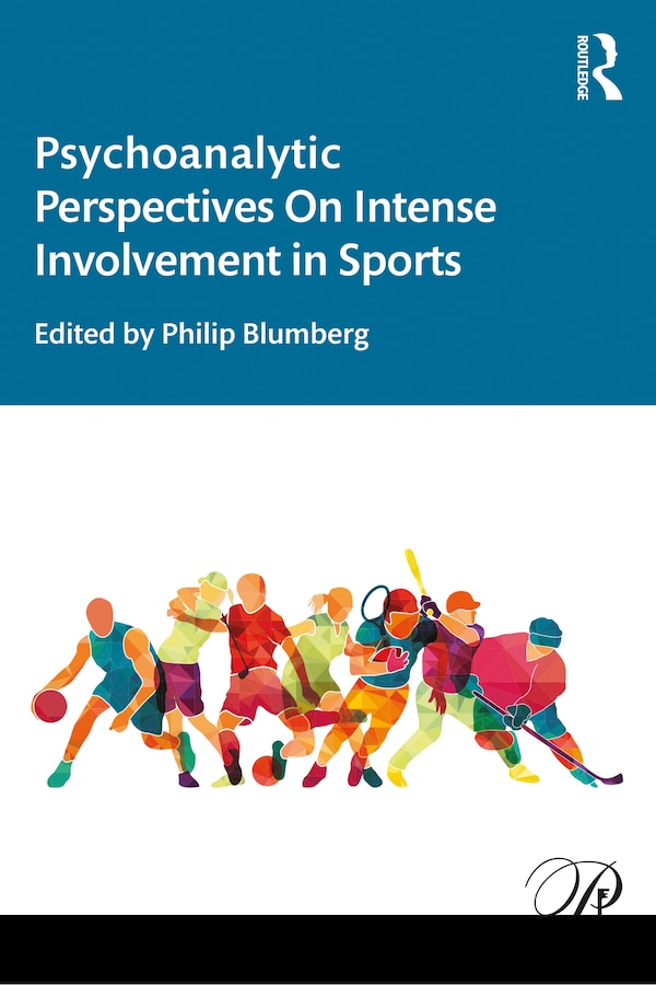 Psychoanalytic Perspectives On Intense Involvement In Sports by Irwin Hirsch, Paperback | Indigo Chapters