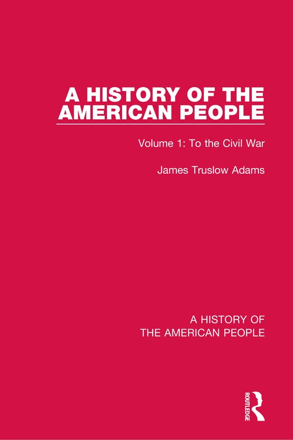 A History Of The American People by James Truslow Adams, Paperback | Indigo Chapters