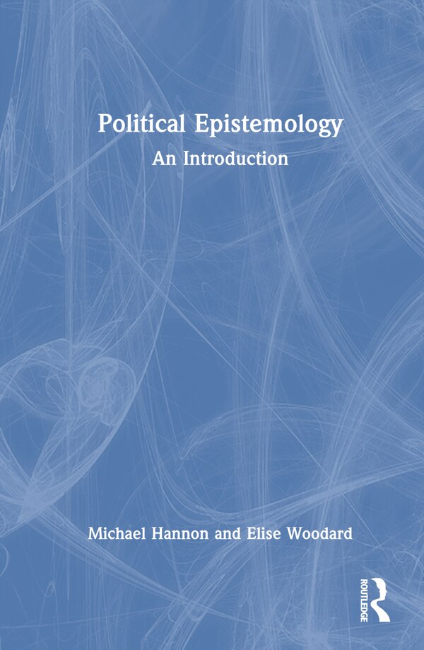 Political Epistemology by Michael Hannon, Hardcover | Indigo Chapters
