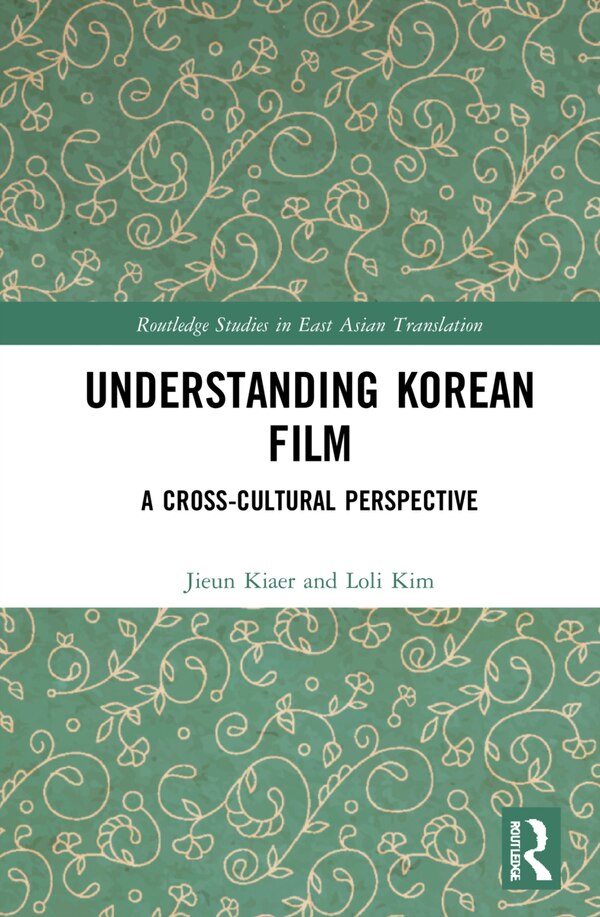 Understanding Korean Film by Jieun Kiaer, Hardcover | Indigo Chapters