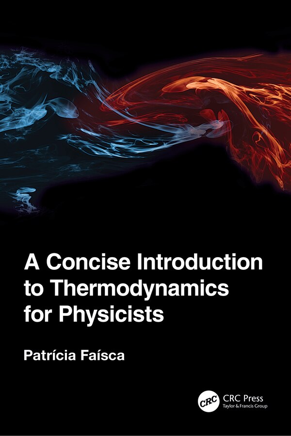 A Concise Introduction to Thermodynamics for Physicists by Patricia Faisca, Paperback | Indigo Chapters