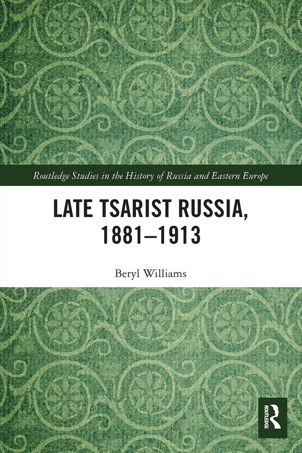 Late Tsarist Russia 1881-1913 by Beryl Williams, Paperback | Indigo Chapters