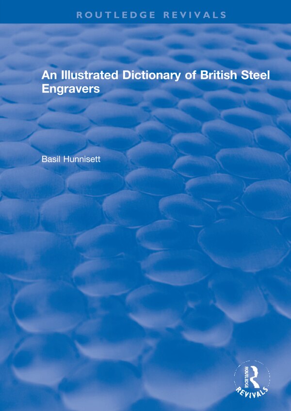 An Illustrated Dictionary Of British Steel Engravers by Basil Hunnisett, Paperback | Indigo Chapters