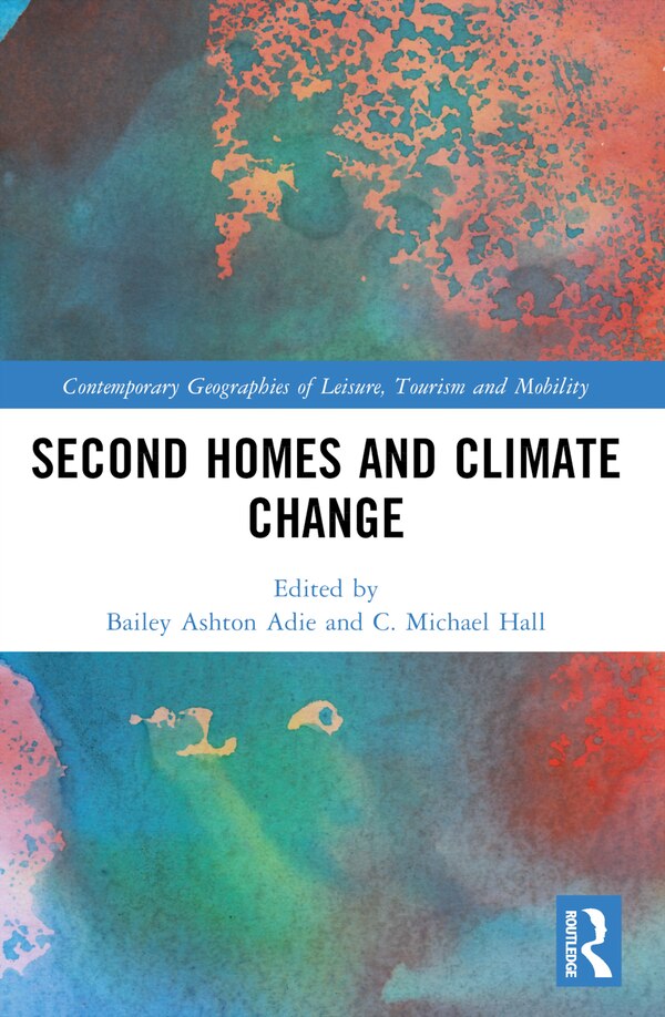 Second Homes and Climate Change by Bailey Ashton Adie, Paperback | Indigo Chapters
