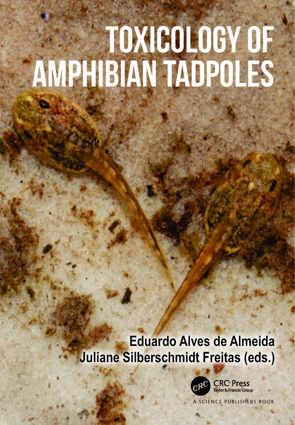 Toxicology of Amphibian Tadpoles by Eduardo Alves de Almeida, Paperback | Indigo Chapters