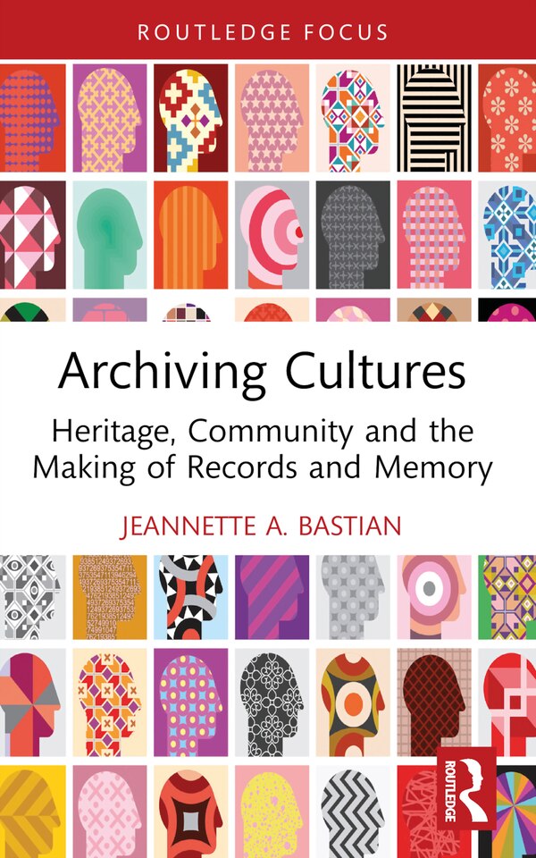 Archiving Cultures by Jeannette A. Bastian, Paperback | Indigo Chapters
