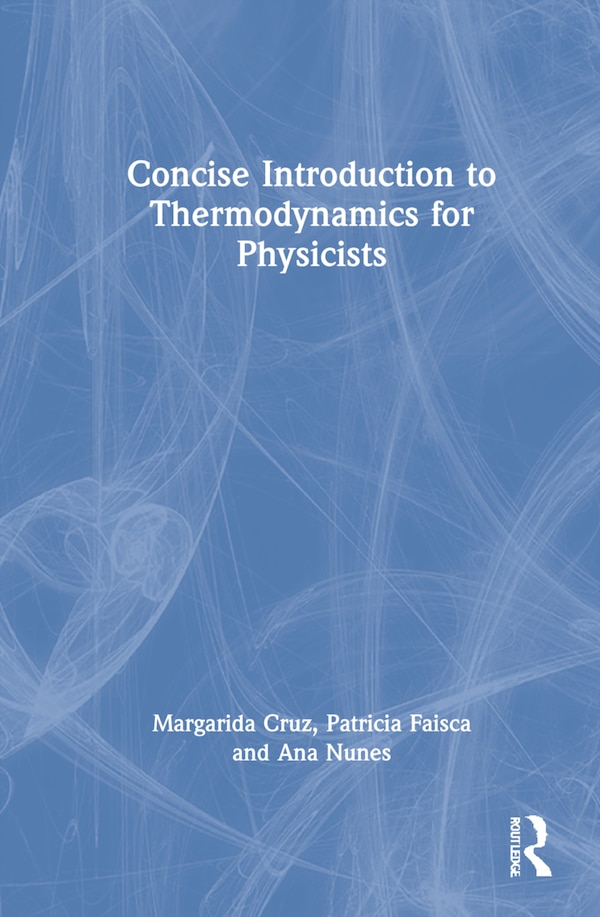 A Concise Introduction to Thermodynamics for Physicists by Patricia Faisca, Hardcover | Indigo Chapters
