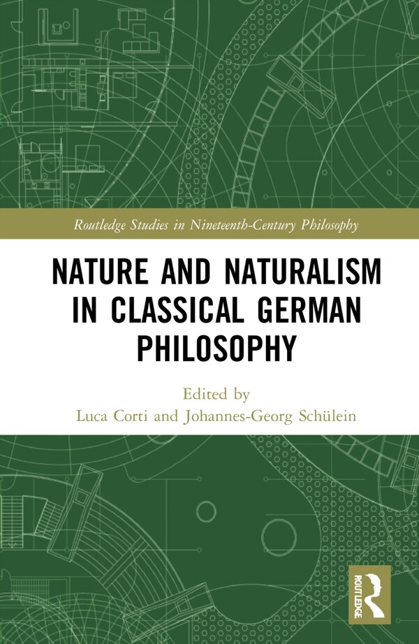 Nature and Naturalism in Classical German Philosophy by Luca Corti, Paperback | Indigo Chapters