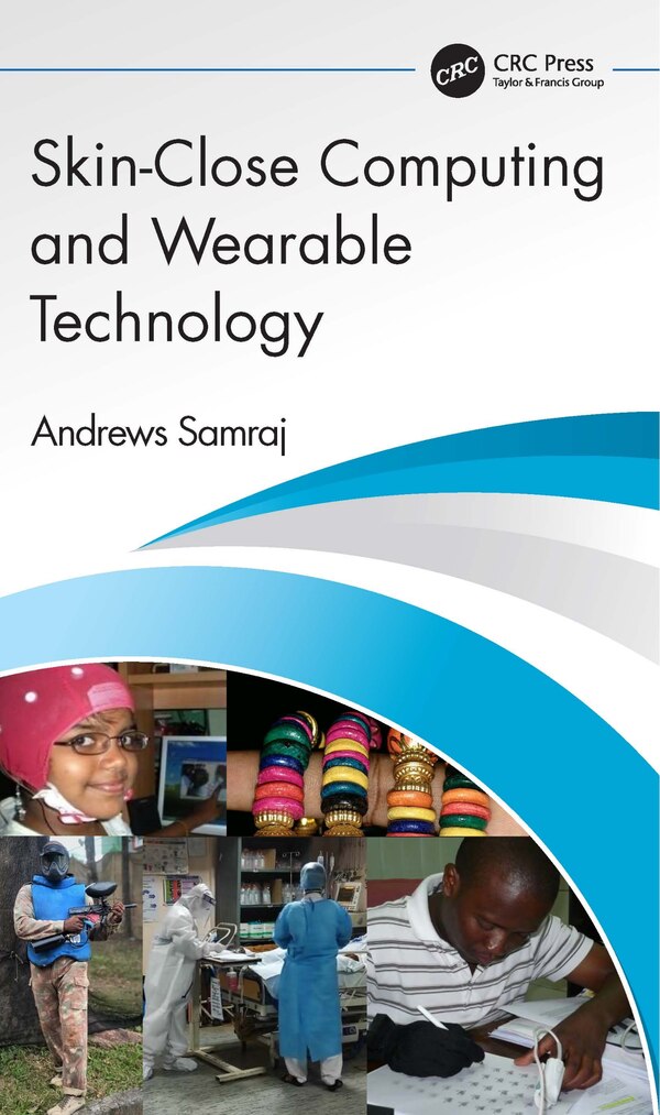 Skin-Close Computing and Wearable Technology by Andrews Samraj, Paperback | Indigo Chapters