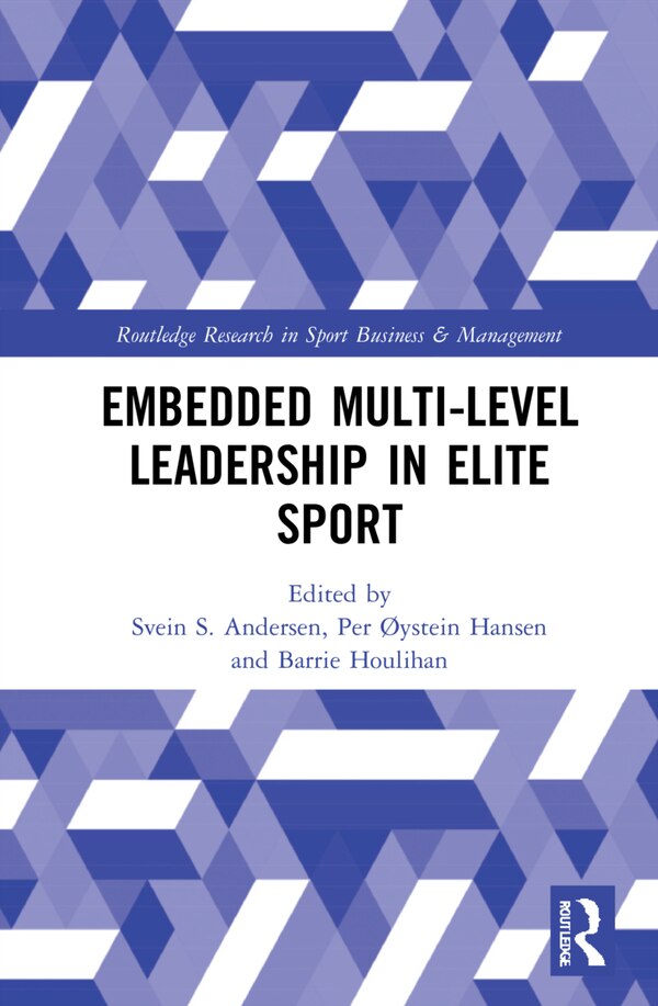 Embedded Multi-Level Leadership in Elite Sport by Svein S. Andersen, Paperback | Indigo Chapters